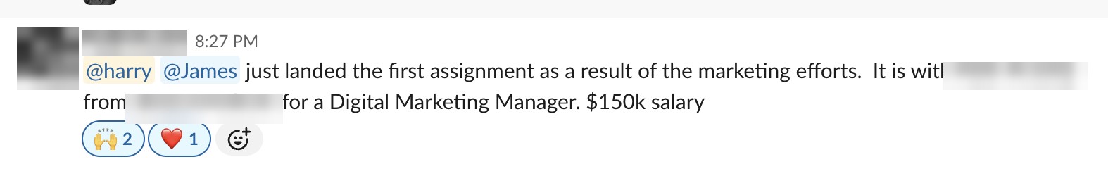 Slack message: just landed the first assignment as a result of the marketing efforts, Digital Marketing Manager, $150k salary