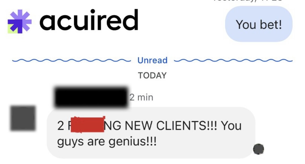 Client chat message: 2 new clients, you guys are genius